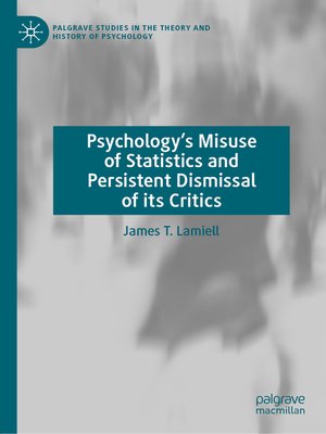 cover image of Psychology's Misuse of Statistics and Persistent Dismissal of its Critics